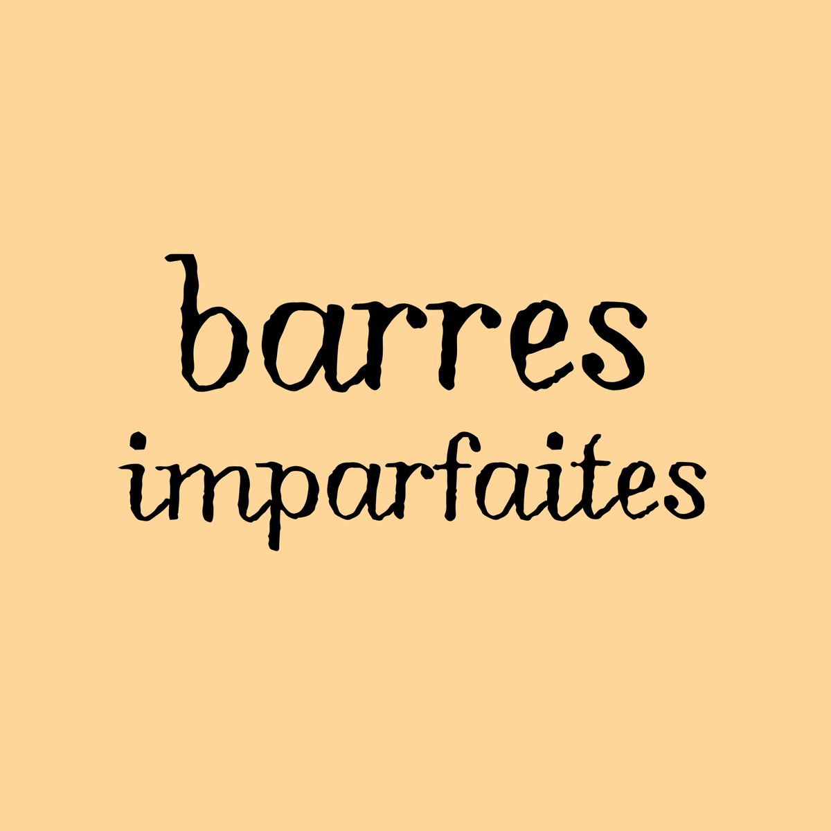 Barre gourmande imparfaite!
