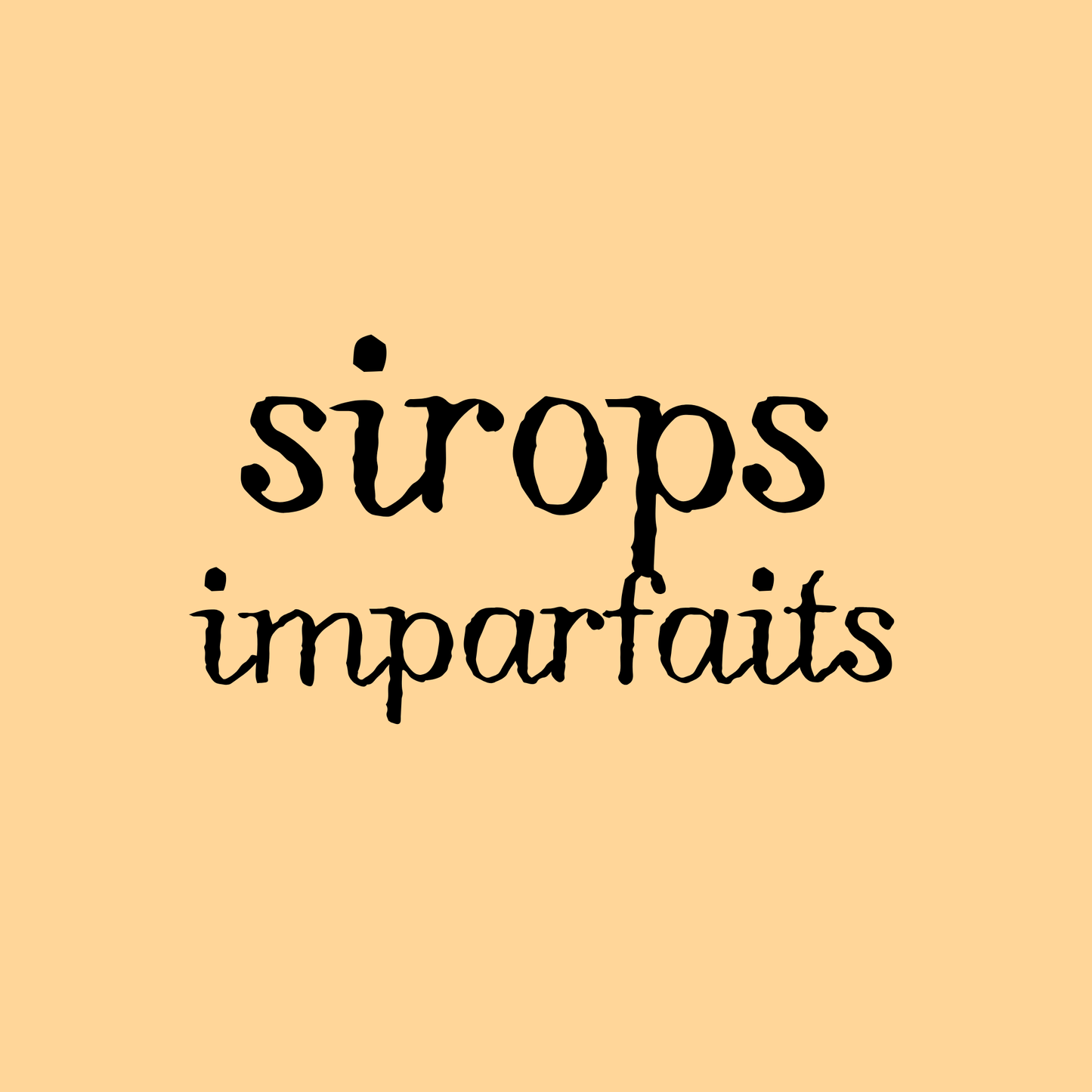 Sirop imparfait!